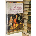 A la mesa con los reyes de España. Curiosidades y anécdotas de la cocina de palacio.