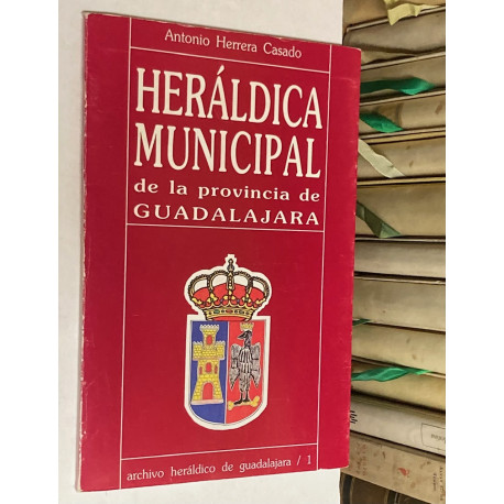 Heráldica Municipal de la provincia de Guadalajara. 