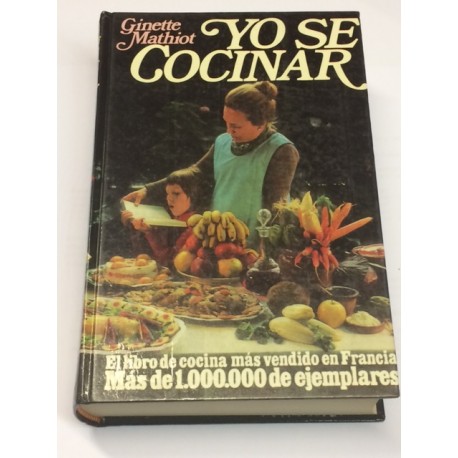 Yo se cocinar. Lo mejor de la gastronomía francesa. Más de 1500 recetas.