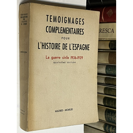 LA CAUSE GENÉRALE. (LA CAUSA GENERAL). Temoignages Complementaires pour L’Histoire de L’Espagne. La guerre civile 1936-1939.