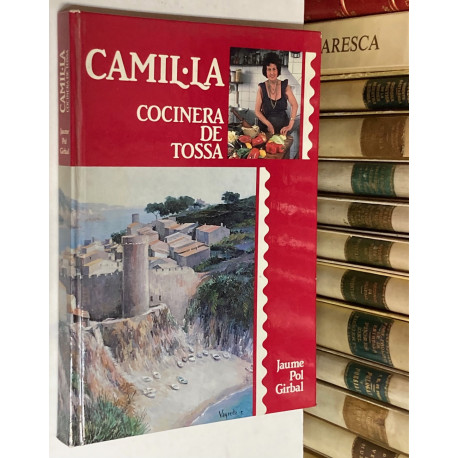 Camil.la cocinera de Tossa. Prólogo de Josep María Ainaud de Lasarte.