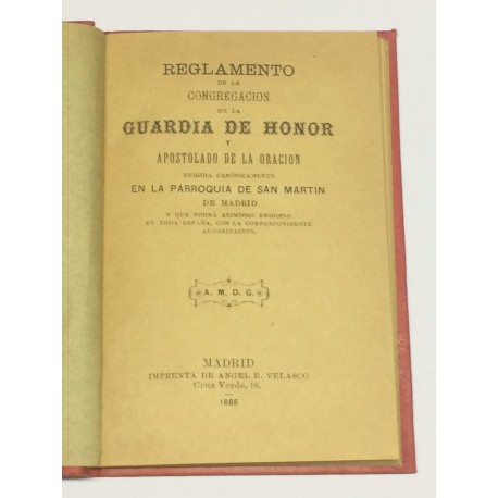 REGLAMENTO Congregación de la Guardia de Honor y Apostolado de la Oración erigida en la Parroquia de San Martín de Madrid.