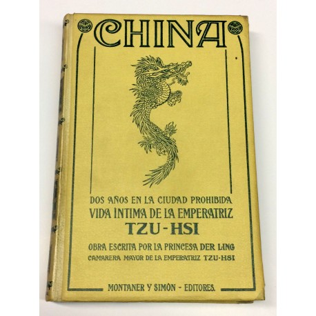 China. Dos años en la Ciudad Prohibida. Vida íntima de la Emperatriz Tzu-Hsi. Versión de José Pérez Hervás.