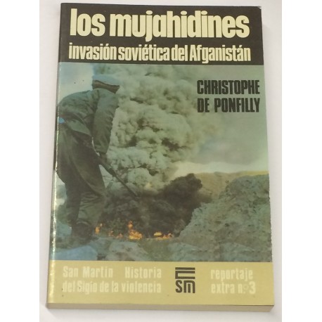 Los mujahidines. Invasión soviética el Afganistán.