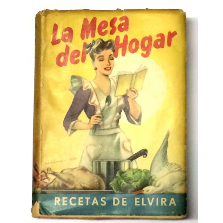 La mesa del hogar. Recetas de Elvira. Normas útiles.