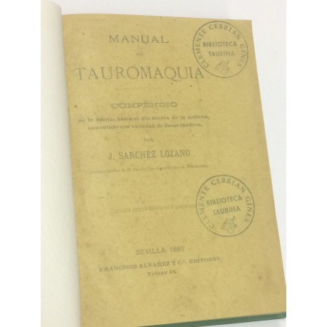 Manual de Tauromaquia. Compendio de lo escrito hasta el día acerca de la materia, aumentado con variedad de datos inéditos.