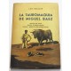 La tauromaquia de Miguel Báez. Prólogo del auotr. Epílogo de Adolfo Bollaín.