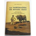 La tauromaquia de Miguel Báez. Prólogo del auotr. Epílogo de Adolfo Bollaín.