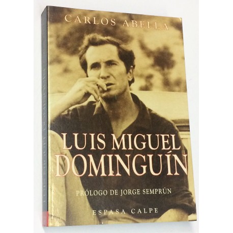 Luis Miguel Dominguin. Prólogo de Jorge Semprúm.