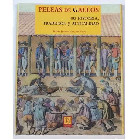 Peleas de Gallos. Su historia, tradición y actualidad.