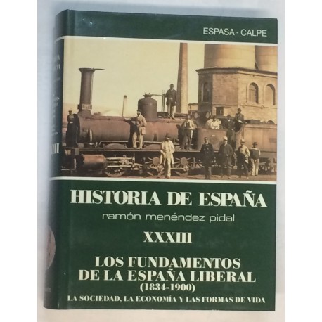 Los fundamentos de la España liberal (1834 - 1900). La sociedad. La economía y las formas de vida.