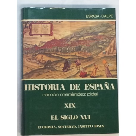 El siglo XVI. Economía, Sociedad, Instituciones.