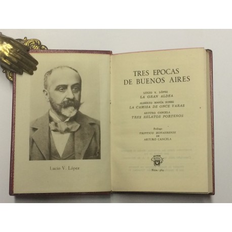 Tres épocas de Buenos Aires. (La gran aldea. La camisa de once varas. Tres relatos proteños).
