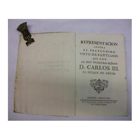 Representación contra el pretendido Voto de Santiago, que hace al Rey Nuestro Señor D. Carlos III.