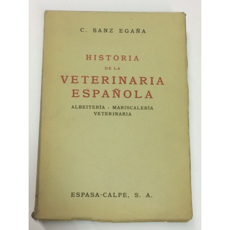 Historia de la Veterinaria Española. Albeitería, Mariscalería, Veterinaria.