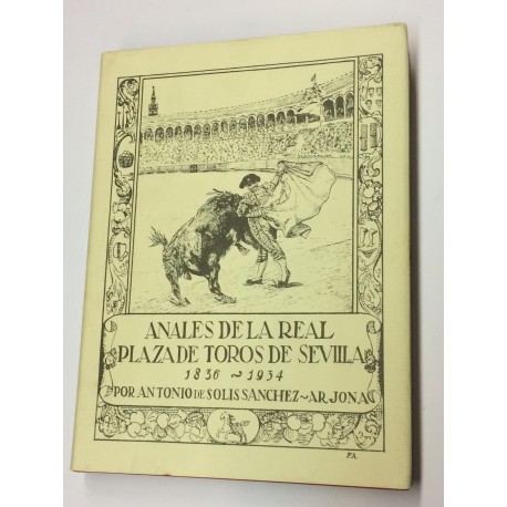 Anales de la Plaza de Toros de Sevilla. 1836-1934.