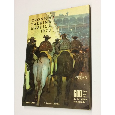 Crónica Taurina Gráfica 1970. Seleccionado reportaje gráfico de las 51 corridas de la Plaza de Toros Monumental de Madrid.