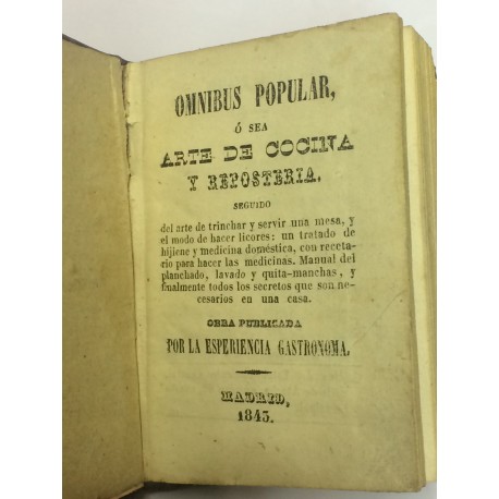 OMNIBUS POPULAR, ó se Arte de Cocina y Repostería, seguido del arte de trinchar y servir una mesa, y el modo de hacer licores.