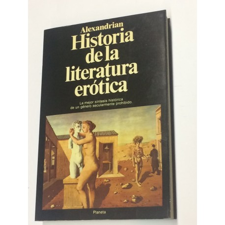 Historia de la literatura erótica. La mejor síntesis histórica de un género prohibido.