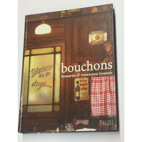 Bouchons, brasseries & restaurants lyonnais.