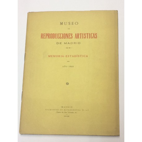 MUSEO DE REPRODUCCIONES ARTÍSTICAS DE MADRID. Memoria - Estadística del año 1925.