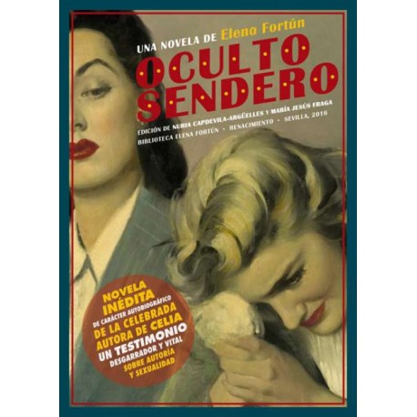 Oculto sendero. [Novela inédita de carácter autobiográfico. Un testimonio desgarrador y vital sobre autoría y sexualidad].