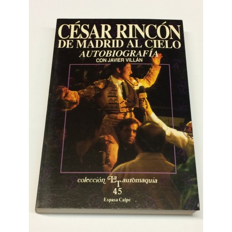 César Rincón. De Madrid al Cielo. Autobiografía.