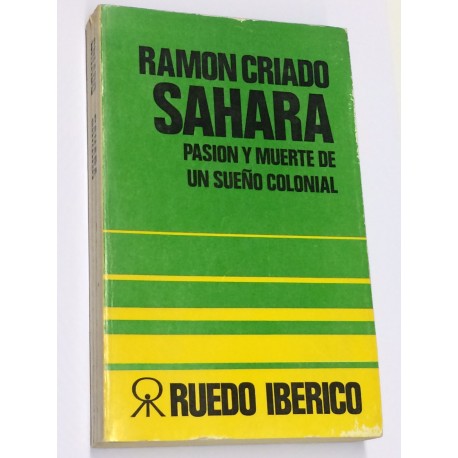 Sahara. Pasión y muerte de un sueño colonial.