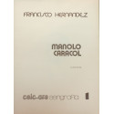 Carpeta con tres serigrafías: MANOLO CARACOL con texto de Manuel Ríos Ruiz, La cogida (motivo taurino) y Flores y Ángeles.