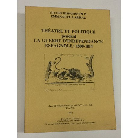 Théatre et politique pendant La Guerre d'Independance Espagnole: 1808 - 1814.