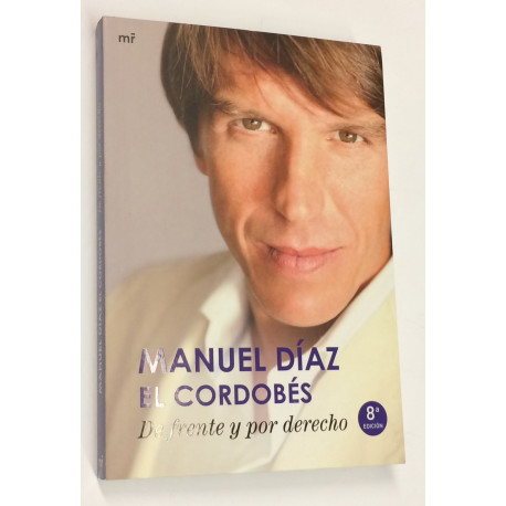 Manuel Díaz El Cordobés. De frente y por derecho.