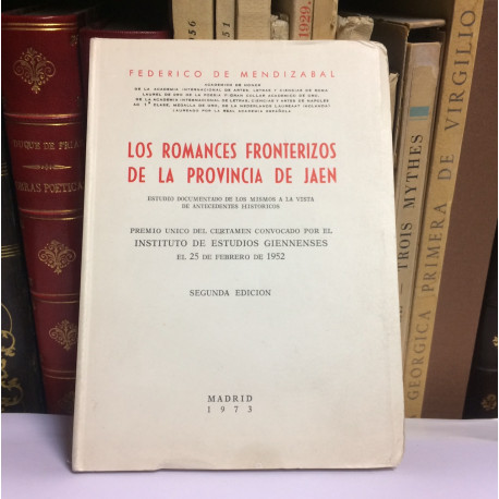 Los romances fronterizos de la provincia de Jaén. Estudio documentado de los mismos a la vista de antecedentes históricos.