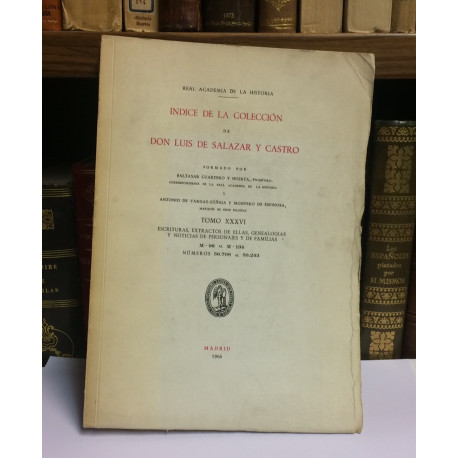 Índice de la Colección de Don Luis de Salazar y Castro. Tomo XXXVI: Escrituras, extractos, genealogías y noticias.