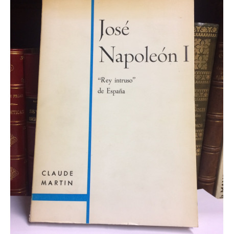 José Napoleón I. Rey intruso de España.