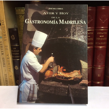 Ayer y hoy de la Gastronomía Madrileña.