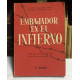 Embajador en el infierno. Memorias del Capitán Palacios. Once años de cautiverio en Rusia.