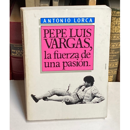 Pepe Luis Vargas, la fuerza de una pasión.