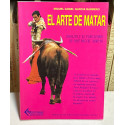 El arte de matar. Joselito y el purgatorio de José Miguel. Prólogo de Graciano Palomo Cuesta.