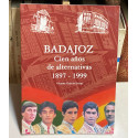 Badajoz. Cien años de alternativas. 1897 - 1999. 