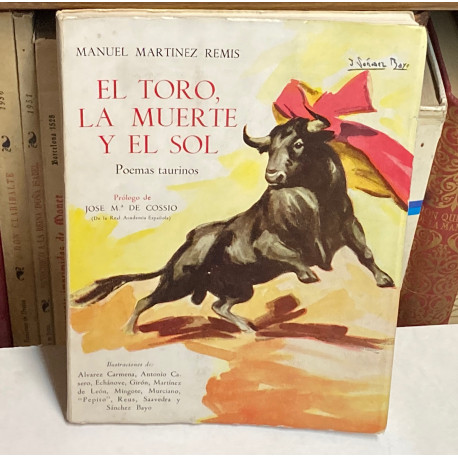 El toro, la muerte y el sol. Poemas taurinos. Prólogo de José Mª de Cossío.