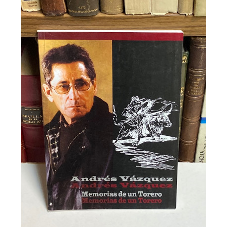 Andrés Vázquez. Memorias de un Torero.