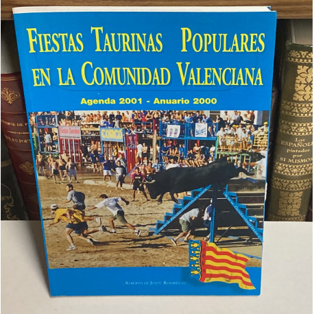 Fiestas taurinas populares en la Comunidad de Valencia. Agenda 2001 - Anuario 2000.