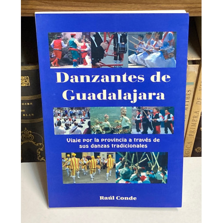 Danzantes de Guadalajara. Viaje por la provincia a través de sus danzas tradicionales.