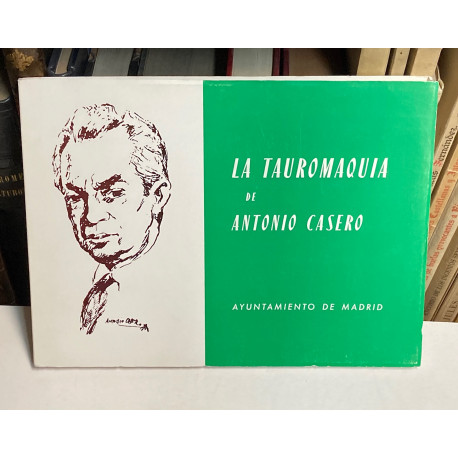 La tauromaquia de Antonio Casero. Prólogo de Enrique Tierno Galván.