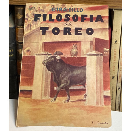 Filosofía del toreo. (España, Portugal, Francia, América).