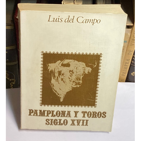 Pamplona y los toros. Siglo XVII.