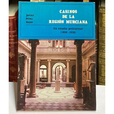 Casinos de la Región Murciana. Un estudio preliminar (1850 - 1920).