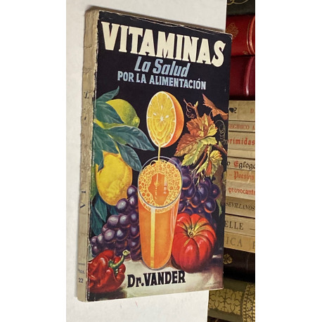 Vitaminas. La Salud por la alimentación.