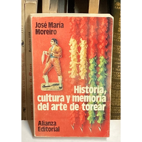 Historia, cultura y memoria del arte de torear. 