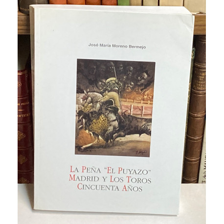 La Peña El Puyazo de Madrid y los toros, cincuenta años.